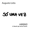 Só Uma Vez (feat. Augusto Licks) - Single