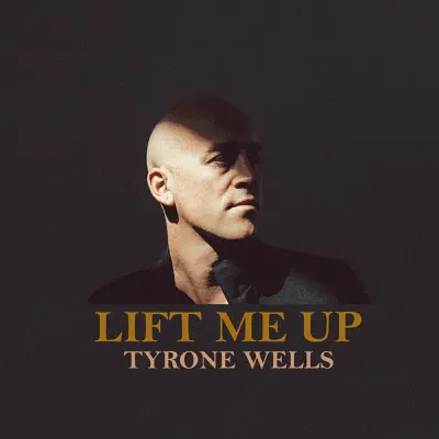 Lift Me Up - Tyrone Wells