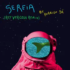 Sereia (Rey Vercosa Remix) - Single by Rodrigo Sá album reviews, ratings, credits