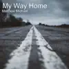My Way Home - Single album lyrics, reviews, download