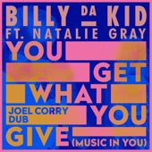 You Get What You Give (Music in You) [feat. Natalie Gray] [Joel Corry Dub] artwork