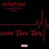 Goin' Thru This (feat. Dawgface Flawless & Legacy) - Single album lyrics, reviews, download