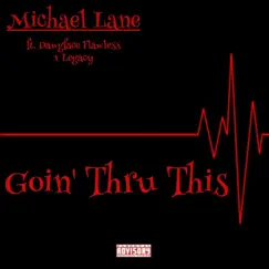 Goin' Thru This (feat. Dawgface Flawless & Legacy) - Single by Michael Lane album reviews, ratings, credits