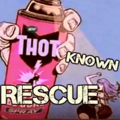 Thot Rescue - Single by Known album reviews, ratings, credits