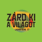 Zárd ki a Világot! artwork