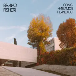 Como Habíamos Planeado - EP - Bravo Fisher! Como Habíamos Planeado - EP - Bravo Fisher!