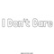 I Don't Care (feat. Ed Justin) artwork