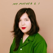 My Mother & I by Lucy Dacus