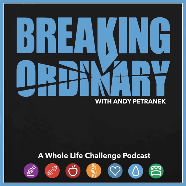 Breaking Ordinary With Andy Petranek Podbay - 