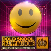 Back to the Old Skool: Happy Hardcore - Ministry of Sound artwork