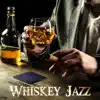 Whiskey Jazz: Best Soft Piano Jazz for Cocktails and Dinner, Mellow Music for Cocktail Party album lyrics, reviews, download