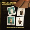 Solo Pienso En Ti (feat. De La Ghetto & Justin Quiles) by Paulo Londra iTunes Track 1