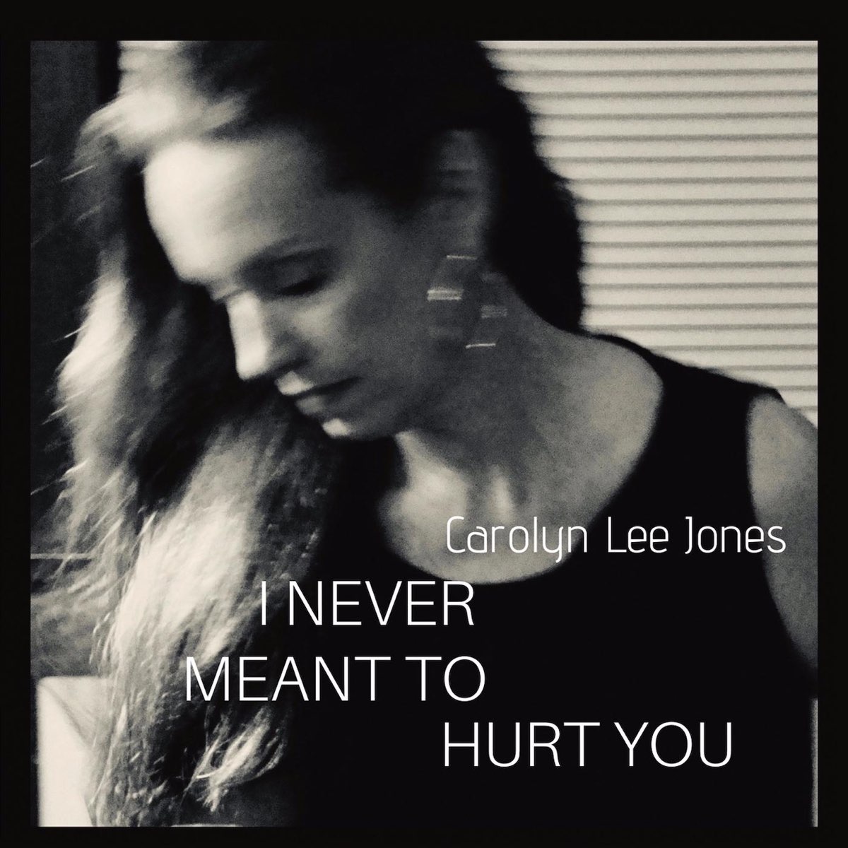 ‎I Never Meant to Hurt You - Single by Carolyn Lee Jones on Apple Music