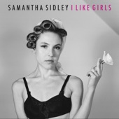 Samantha Sidley - I Like Girls