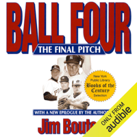 Jim Bouton - Ball Four: The Final Pitch (Unabridged) artwork