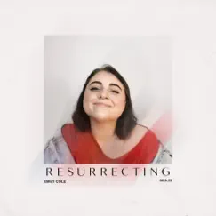 Resurrecting - Single by Emily Cole album reviews, ratings, credits