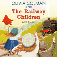 E. Nesbit - Olivia Colman Reads the Railway Children (Famous Fiction) artwork