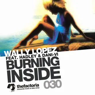 Burning Inside (feat. Hadley & Dani-VI) by Wally Lopez album reviews, ratings, credits