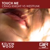 Touch Me (Kelvin Wood Remix) - Single