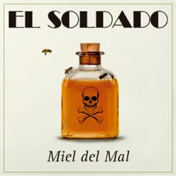 Miel del Mal - Single - El Soldado Miel del Mal - Single - El Soldado