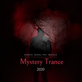 Mystery Trance 2020 - Ethnic Tribal Psy Trance artwork