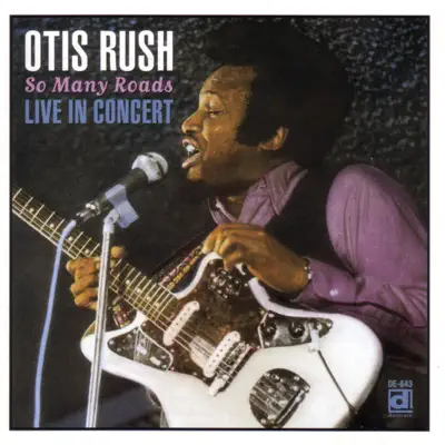 So Many Roads: Live In Concert - Otis Rush