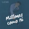 Millones Como Tú - Lucian lyrics