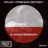 Crazy Friends History 3 Anniversary