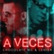 A Veces - Chocolate Mc & Lenier lyrics