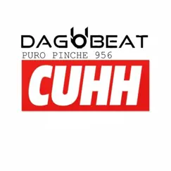 Puro Pinche 956 Cuh - Single by Dagobeat album reviews, ratings, credits