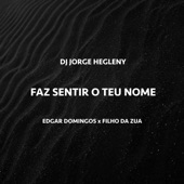 Faz Sentir o Teu Nome (feat. Edgar Domingos & Filho do Zua) artwork