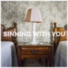 Sinning with You - Single, 2019