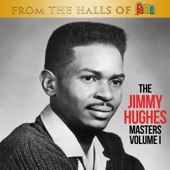 From the Halls of Fame: The Jimmy Hughes Masters Volume 1