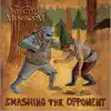 Smashing the Opponent (feat. Jonathan Davis) album lyrics, reviews, download