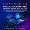 Computer Programming: JavaScript, Python, HTML, SQL, CSS: The Step by Step Guide for Beginners to Intermediate: Including Some Black Hat Hacking Tips - Bundle (Unabridged) - Willam Alvin Newton & Steven Webber