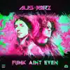Funk Ain't Even - Single album lyrics, reviews, download