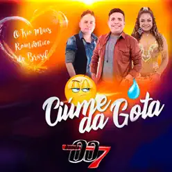 Ciúme da Gota - Single - Banda 007 Ciúme da Gota - Single - Banda 007