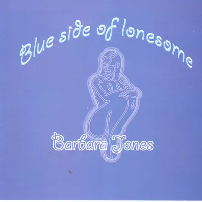 Blue Side of Lonesome - Barbara Jones Blue Side of Lonesome - Barbara Jones
