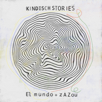 El Mundo & Zazou - Kindisch Stories by El Mundo & Zazou artwork