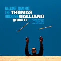 Walking Towards the Unknown (feat. Josh Evans, Luques Curtis, Myron Walden & Victor Gould) by Thomas Galliano album reviews, ratings, credits