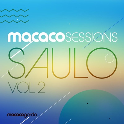 Macaco Sessions: Saulo, Vol. 2 (Ao Vivo) - Saulo