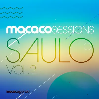 Macaco Sessions: Saulo, Vol. 2 (Ao Vivo) - Saulo