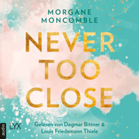 Morgane Moncomble - Never Too Close - Never 1 (Ungekürzt) artwork