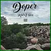 Doper (feat. Ruch Tha Rapper) - Single album lyrics, reviews, download