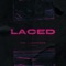 Laced - KVPV & Lloyd P-White lyrics