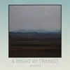 A Night in Transit album lyrics, reviews, download