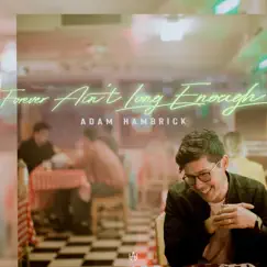 Forever Ain't Long Enough - Single by Adam Hambrick album reviews, ratings, credits