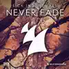 Never Fade (feat. Kaelyn Behr) [Radio Edit] song lyrics