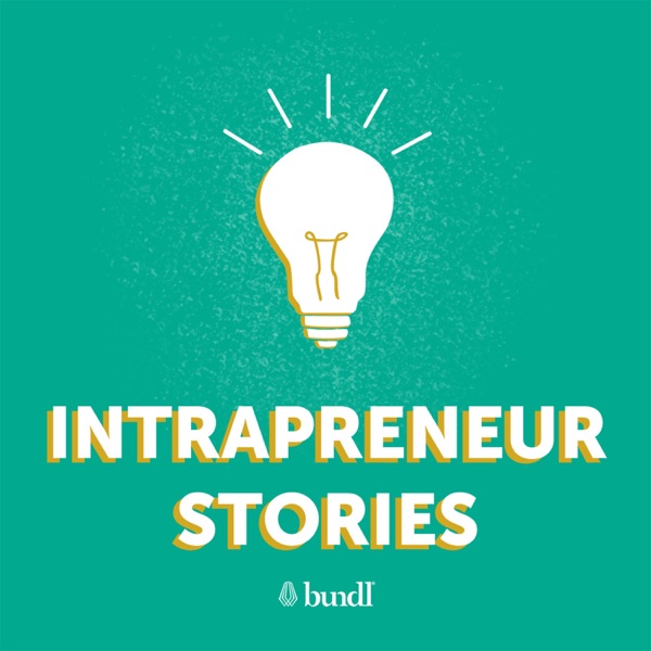 Intrapreneur Stories Intrapreneur Stories