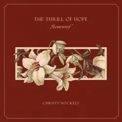 The Thrill of Hope Renewed - Christy Nockels